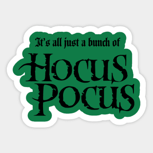 It's All Just A Bunch Of Hocus Pocus Sticker